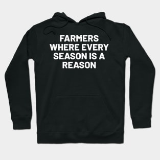 Farmers Where Every Season is a Reason Hoodie